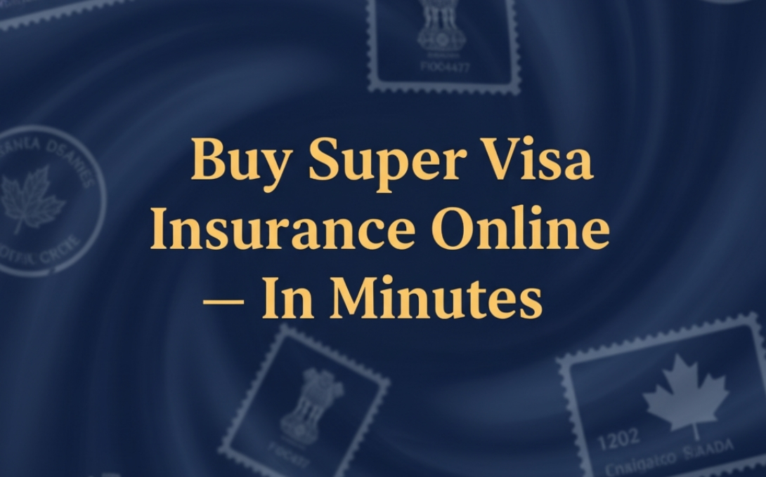 Top 5 Mistakes People Make When Buying Super Visa Insurance (and How to Avoid Them)