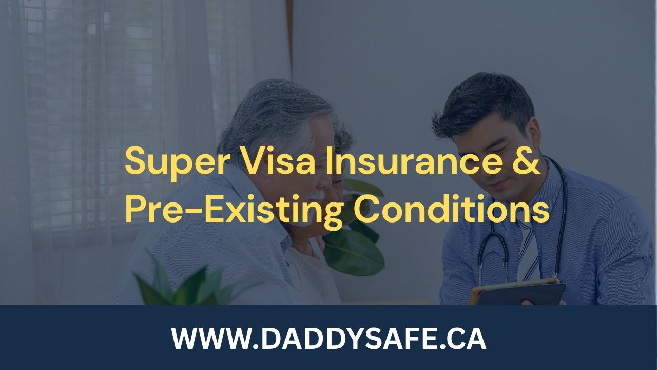 Super Visa Insurance with Pre-Existing Conditions: 2026 Guide