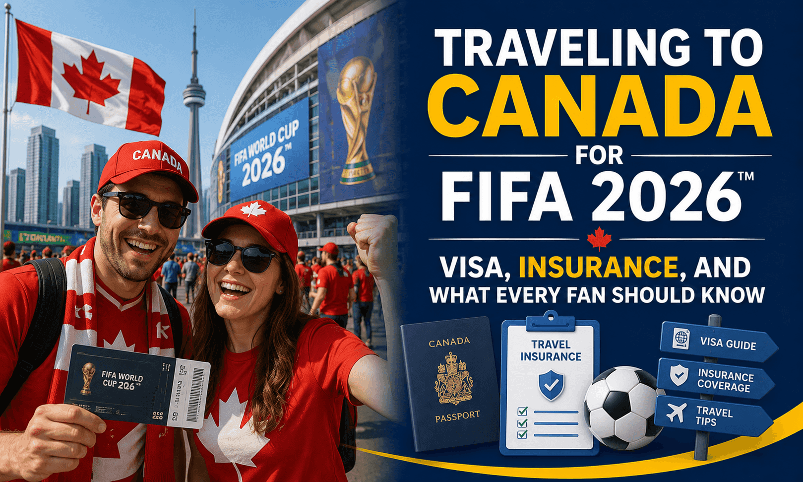 Traveling to Canada for FIFA 2026: Visa, Insurance, and What Every Fan Should Know